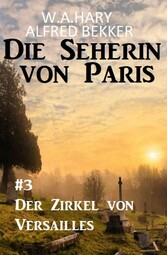 Der Zirkel von Versailles: Die Seherin von Paris 3