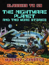 The Nightmare Planet and two more Stories