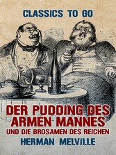 Der Pudding des armen Mannes und die Brosamen des Reichen