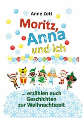 Anne Zott Moritz, Anna und ich ...