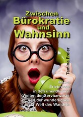 Zwischen Bürokratie und Wahnsinn