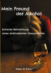 Mein Freund der Alkohol