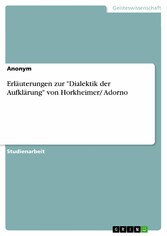 Erläuterungen zur 'Dialektik der Aufklärung' von Horkheimer/ Adorno