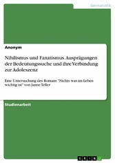 Nihilismus und Fanatismus. Ausprägungen der Bedeutungssuche und ihre Verbindung zur Adoleszenz