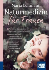 Naturmedizin für Frauen. Kompakt-Ratgeber