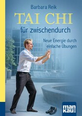 Tai Chi für zwischendurch. Kompakt-Ratgeber