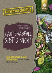 Gartenabfall gibt's nicht