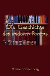 Die Geschichte des anderen Ritters