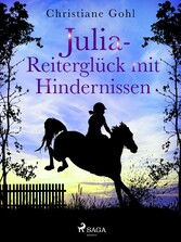 Julia - Reiterglück mit Hindernissen