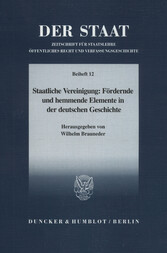 Staatliche Vereinigung: Fördernde und hemmende Elemente in der deutschen Geschichte.