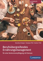 Berufsübergreifendes Ernährungsmanagement für eine Seniorenverpflegung mit Genuss