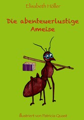 Die abenteuerlustige Ameise