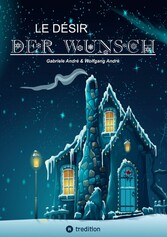 LE DÉSIR - DER WUNSCH