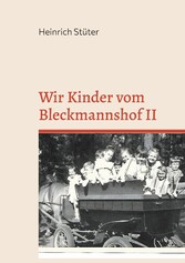 Wir Kinder vom Bleckmannshof II