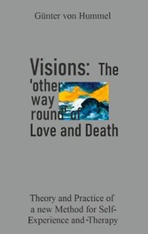 Visions: The &apos;other way round&apos; of Love and Death