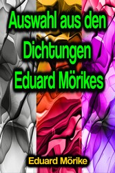 Auswahl aus den Dichtungen Eduard Mörikes