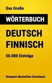 Das Große Wörterbuch  Deutsch - Finnisch