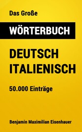 Das Große Wörterbuch  Deutsch - Italienisch