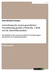 Auswirkung der neuen gesetzlichen Vereinbarung gemäß § 656d Abs. 1 BGB auf die Immobilienmakler