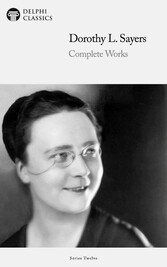 Delphi Complete Works of Dorothy L. Sayers (Illustrated)