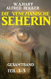 Die venezianische Seherin Gesamtband Teil 1-3