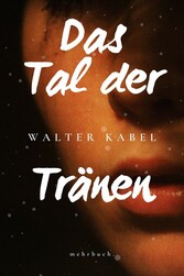 Das Tal der Tränen