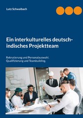 Ein interkulturelles deutsch-indisches Projektteam