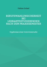 Berufswahlunsicherheit bei Lehramtsstudierenden nach dem Praxissemester