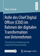 Rolle des Chief Digital Officer (CDO) im Rahmen der digitalen Transformation von Unternehmen