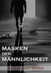 MASKEN  DER  MÄNNLICHKEIT