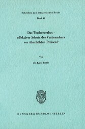 Das Wucherverbot - effektiver Schutz des Verbrauchers vor überhöhten Preisen?