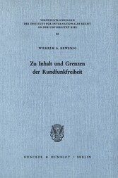 Zu Inhalt und Grenzen der Rundfunkfreiheit.