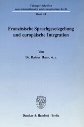 Französische Sprachgesetzgebung und europäische Integration.