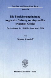 Die Bereicherungshaftung wegen der Nutzung rechtsgrundlos erlangten Geldes.