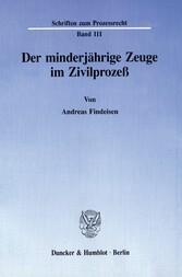 Der minderjährige Zeuge im Zivilprozeß.