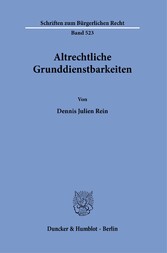 Altrechtliche Grunddienstbarkeiten.