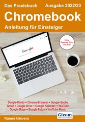 Das Praxisbuch Chromebook - Anleitung für Einsteiger (Ausgabe 2022/23)