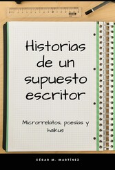 Historias de un supuesto escritor