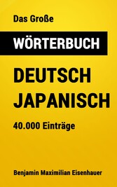 Das Große Wörterbuch  Deutsch - Japanisch