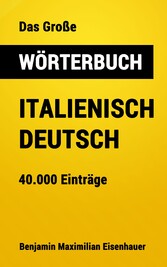 Das Große Wörterbuch  Italienisch - Deutsch