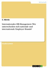 Internationales HR-Management. Wie unterscheiden sich nationale und internationale Employer Brands?