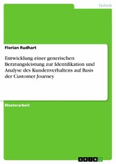 Entwicklung einer generischen Beratungsleistung zur Identifikation und Analyse des Kundenverhaltens auf Basis der Customer Journey