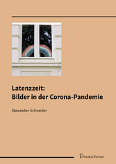 Latenzzeit: Bilder in der Corona-Pandemie