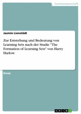 Zur Entstehung und Bedeutung von Learning Sets nach der Studie 'The Formation of Learning Sets' von Harry Harlow