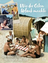 Wie der Osten Urlaub machte