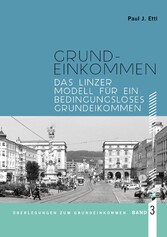 Das Linzer Modell für ein Bedingungsloses Grundeinkommen