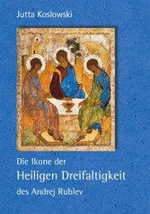 Die Ikone der Heiligen Dreifaltigkeit des Andrej Rublev