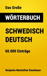 Das Große Wörterbuch Schwedisch - Deutsch