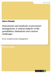 Instruments and methods of personnel management. A critical analysis of the possibilities, limitations and current challenges