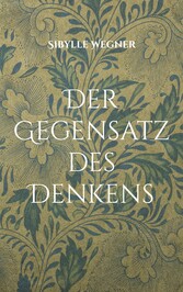 Der Gegensatz des Denkens